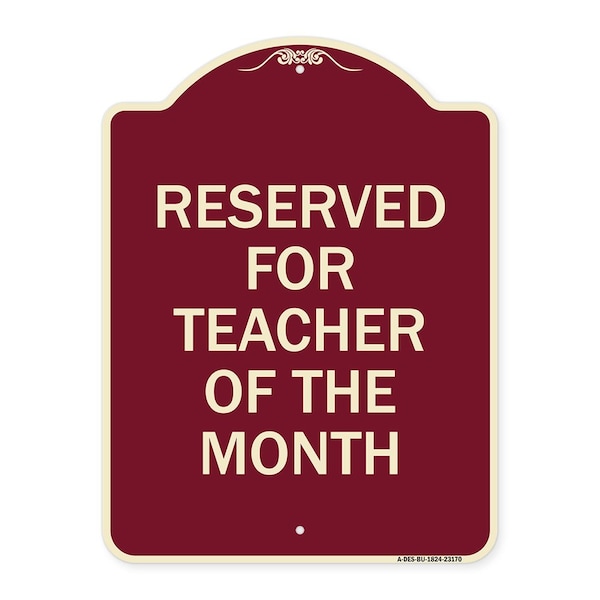 Reserved for Teacher of the Month Heavy-Gauge Aluminum Architectural Sign, 24" x 18", BU-1824-23170